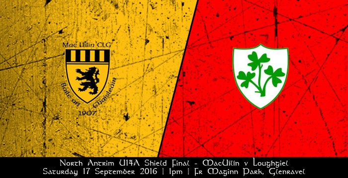 North Antrim U14A Shield Final: MacUílín v Loughgiel – Saturday 17 September 2016