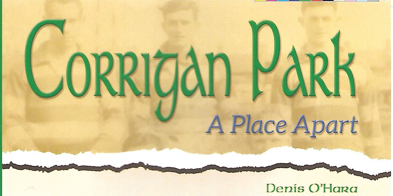 Corrigan Park – A Place Apart: A book by Denis O’Hara